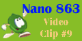 Nano 863 Video Clip #9